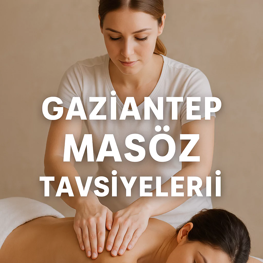 Gaziantep Masöz Tavsiyeleri